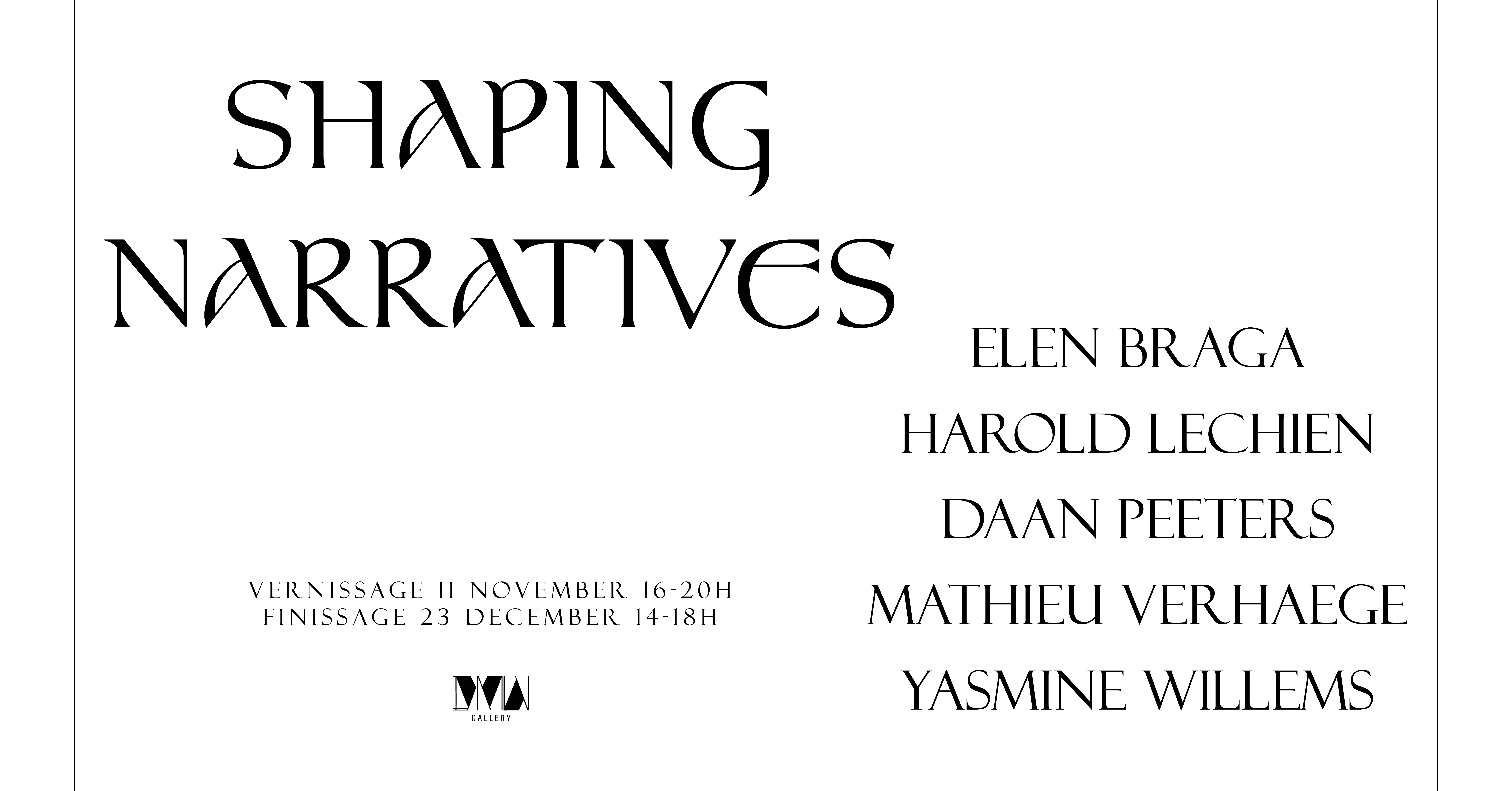 shaping narratives, group exhibition, dmw gallery, elen braga, mathieu verhaeghe, daan peeters, yasmine willems, harold lechien, flyer